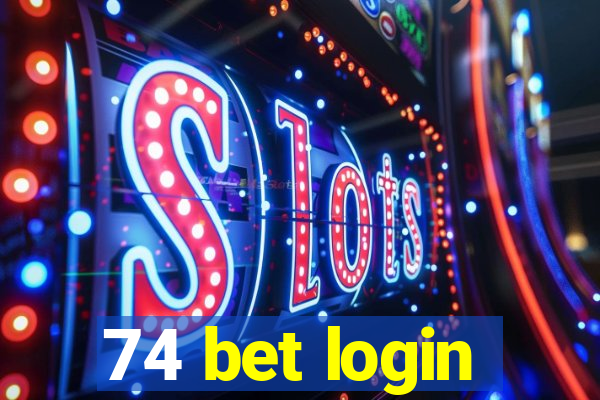 74 bet login